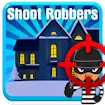 Shoot Robbers